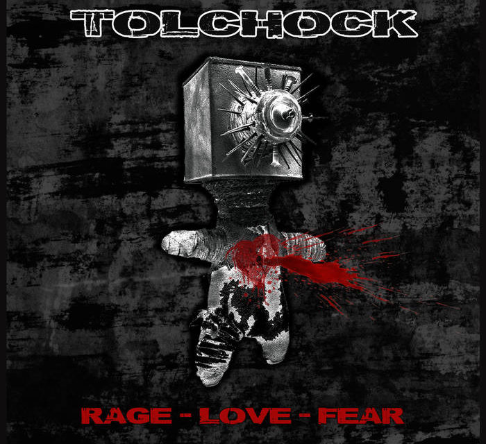 Tolchock Releases The Single “Rage – Love – Fear”