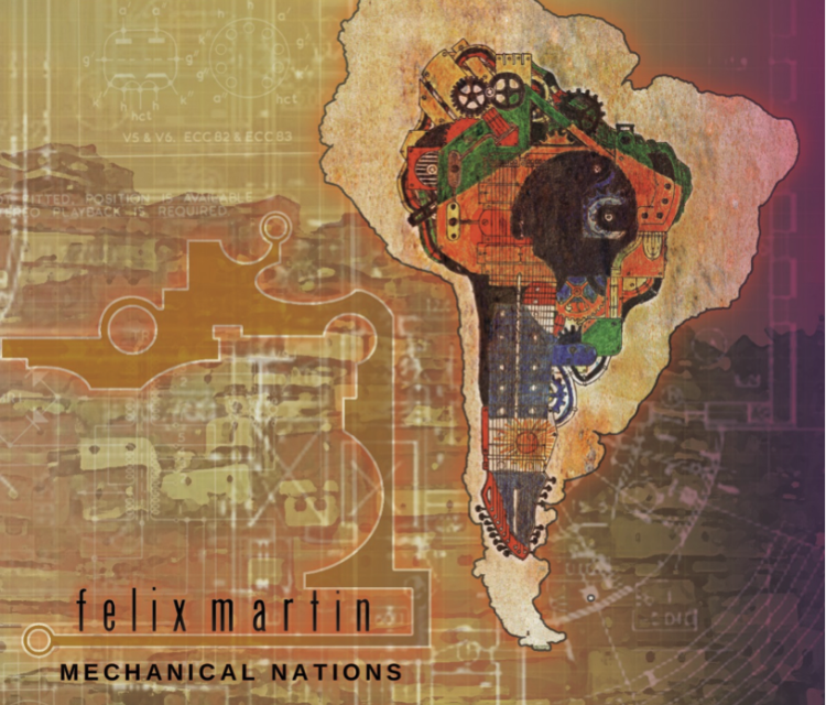 Felix Martin Announces The Release “Mechanical Nations”