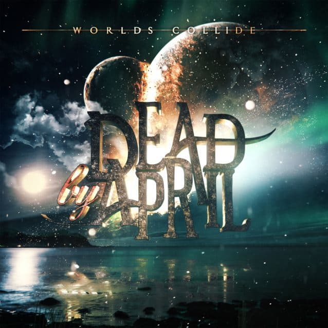 Dead By April Announces The Release ‘Worlds Collide’