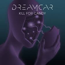 Dreamcar release video “Kill For Candy”