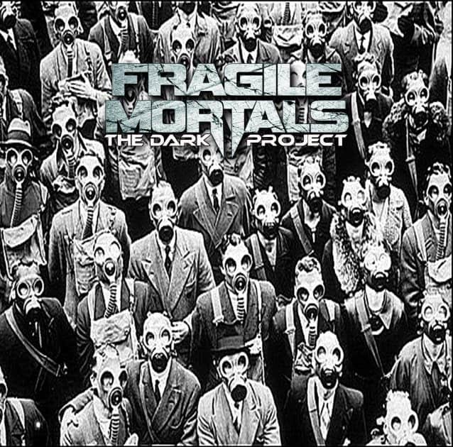 Fragile Mortals Announces The Release ‘The Dark Project’