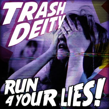 Trash Deity release video “Run 4 Your Lies!”