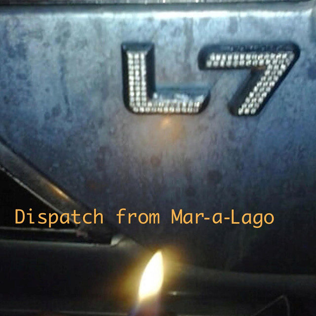 L7 post track “Dispatch From Mar-A-Lago”