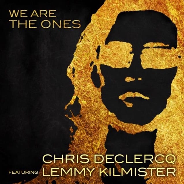Chris Declercq released the song “We Are the Ones” featuring Lemmy