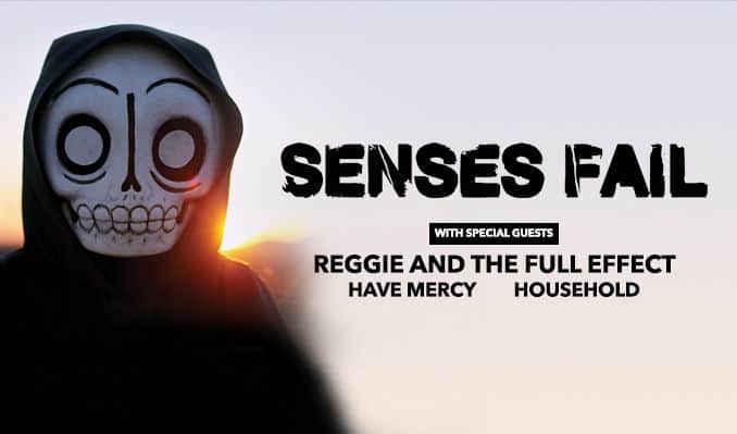 Senses Fail announced a 2018 tour w/ Reggie and the Full Effect, Have Mercy, and Household