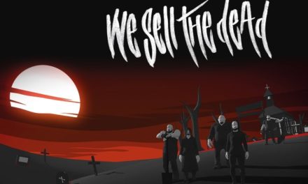 We Sell the Dead released a video for “Turn it Over”