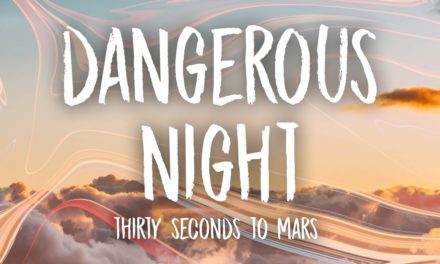 Thirty Seconds to Mars released the song “Dangerous Night”