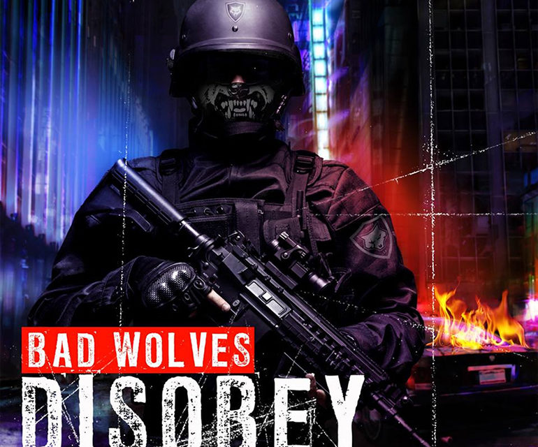 Bad Wolves – “Disobey”