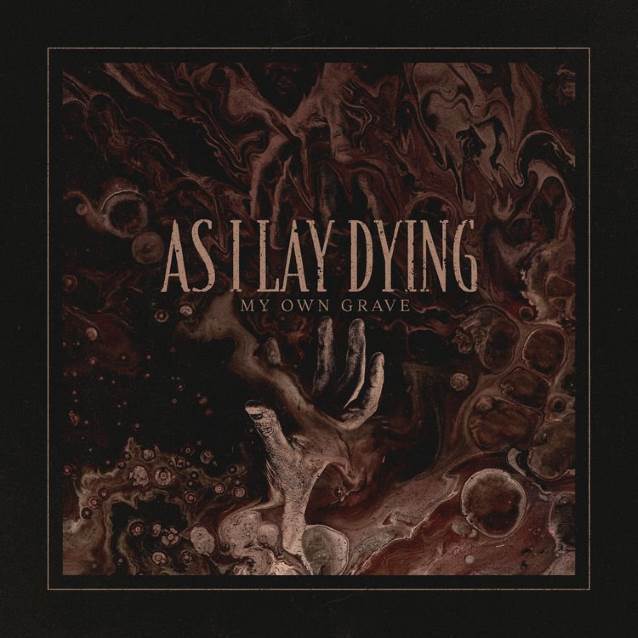 As I Lay Dying released a video for “My Own Grave”
