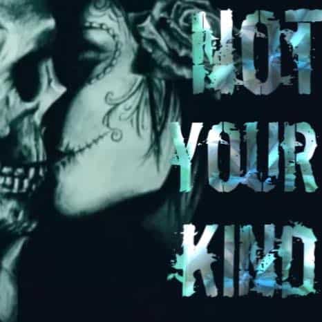 Not Your Kind released the song “Face Down”