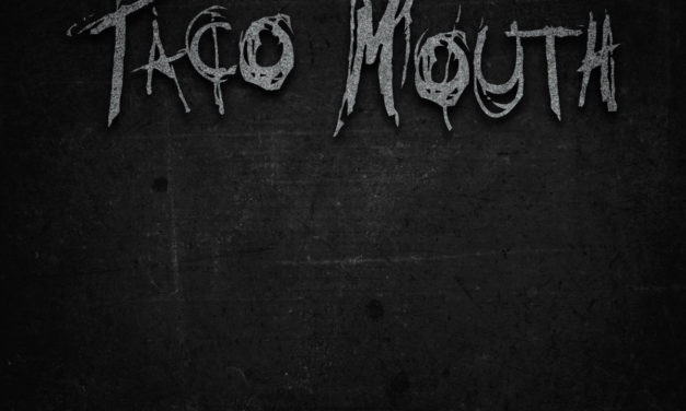 Taco Mouth – “A Deafening Silence”