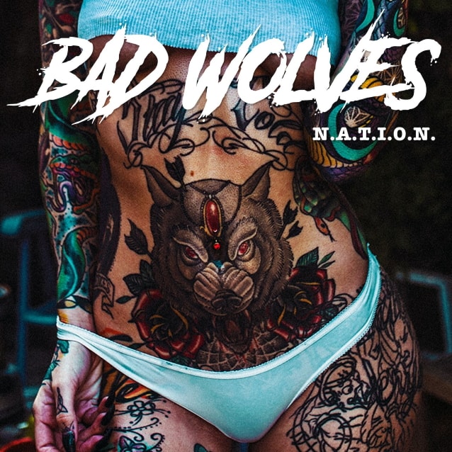 Bad Wolves – “N.A.T.I.O.N”