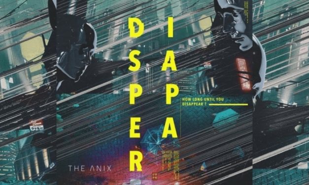 THE ANIX Releases New Song, “Disappear”