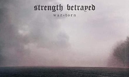 STRENGTH BETRAYED Releases Official Music Video for “War Torn”