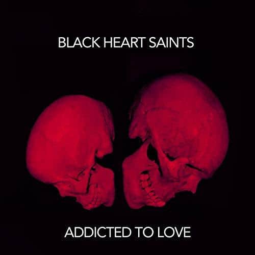 BLACK HEART SAINTS Releases Official Music Video for Cover of ROBERT PALMER’s song, “Addicted To Love”