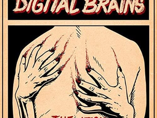 DIGITAL BRAINS Releases Official Lyric Video for “The Itch”