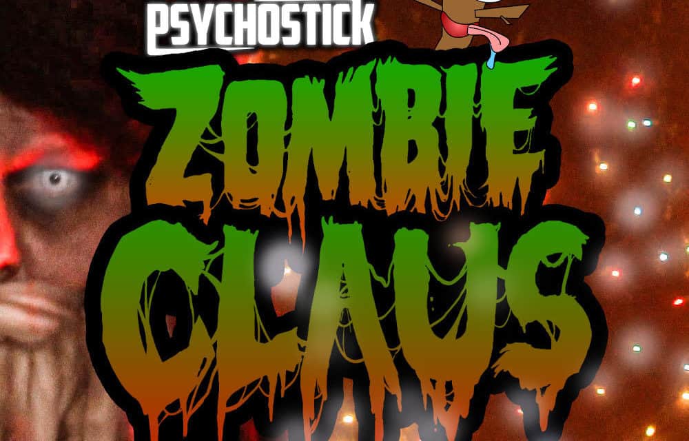PSYCHOSTICK Releases Hilarious Christmas Parody of Rob Zombie classic “Dragula” titled “Zombie Claus”
