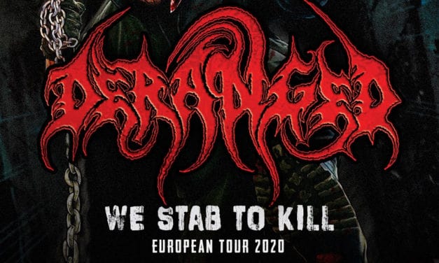 DERANGED Announces European Tour