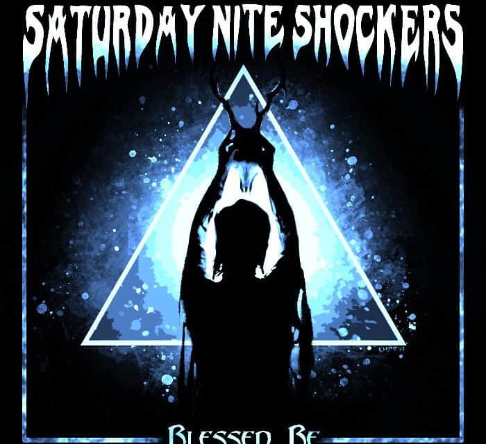 SATURDAY NITE SHOCKERS Releases Official Music Video for “Blessed Be”