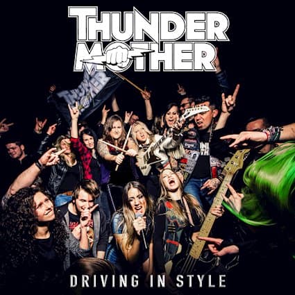 THUNDERMOTHER Releases Official Music Video for “Driving In Style”
