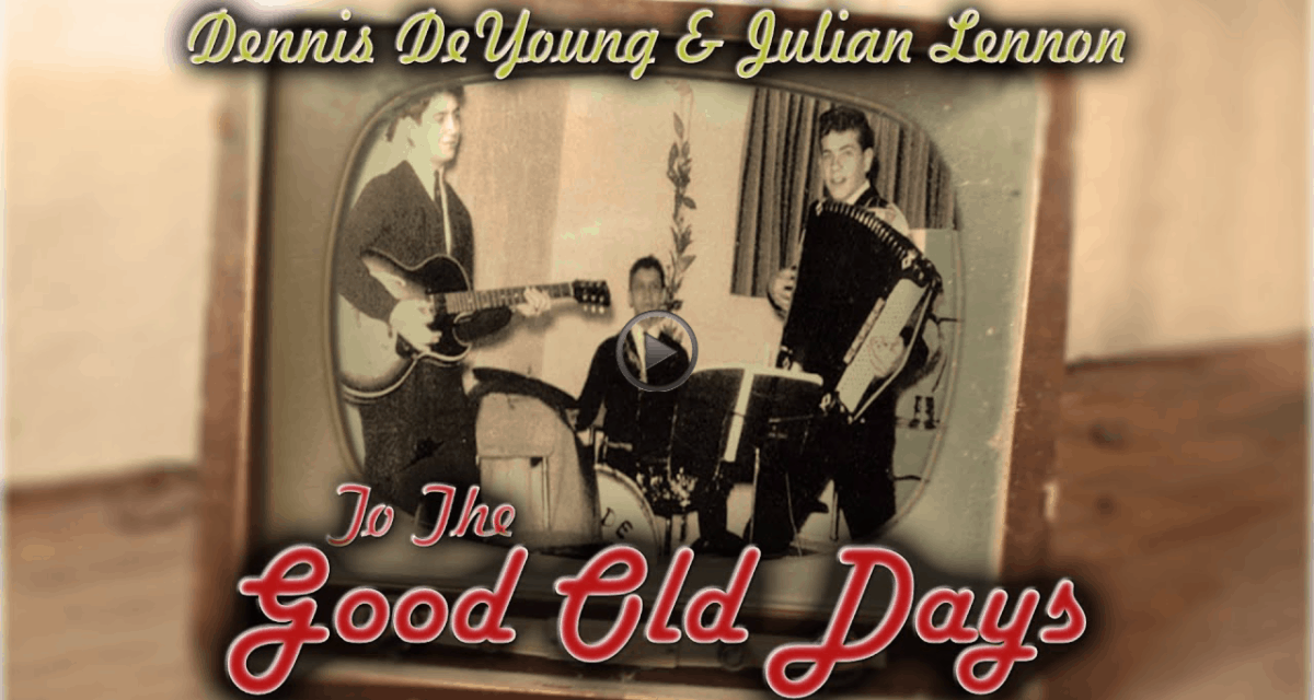 DENNIS DEYOUNG Releases Official Music Video for “To The Good Old Days” featuring JULIAN LENNON