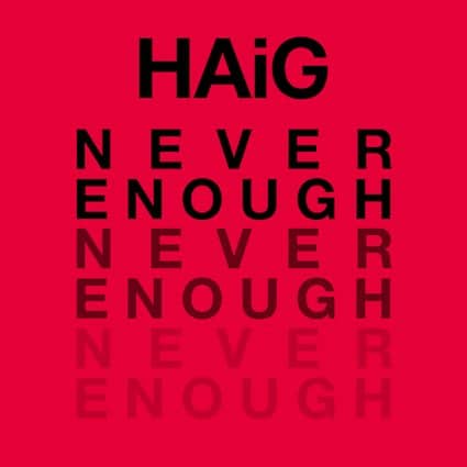 HAiG Releases New Song “Never Enough”