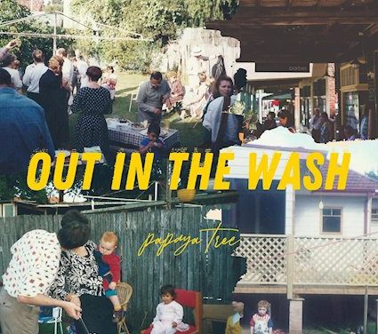 PAPAYA TREE Releases Official Music Video for “Out In The Wash”