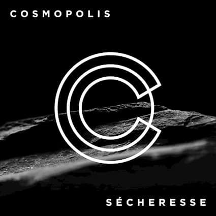 COSMOPOLIS Releases New Single “Sécheresse”