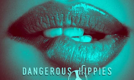 DANGEROUS HIPPIES Releases New Song “Contagious Dangerous”