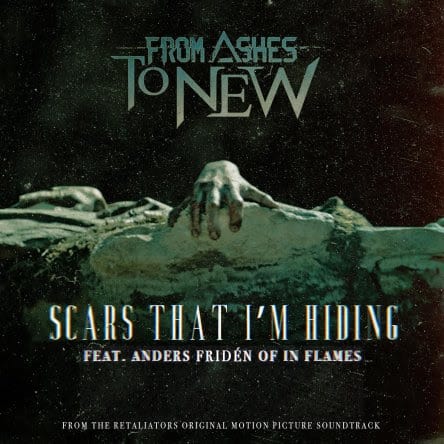 FROM ASHES TO NEW Releases Official Music Video for “Scars That I’m Hiding” Feat. Anders Friden of IN FLAMES