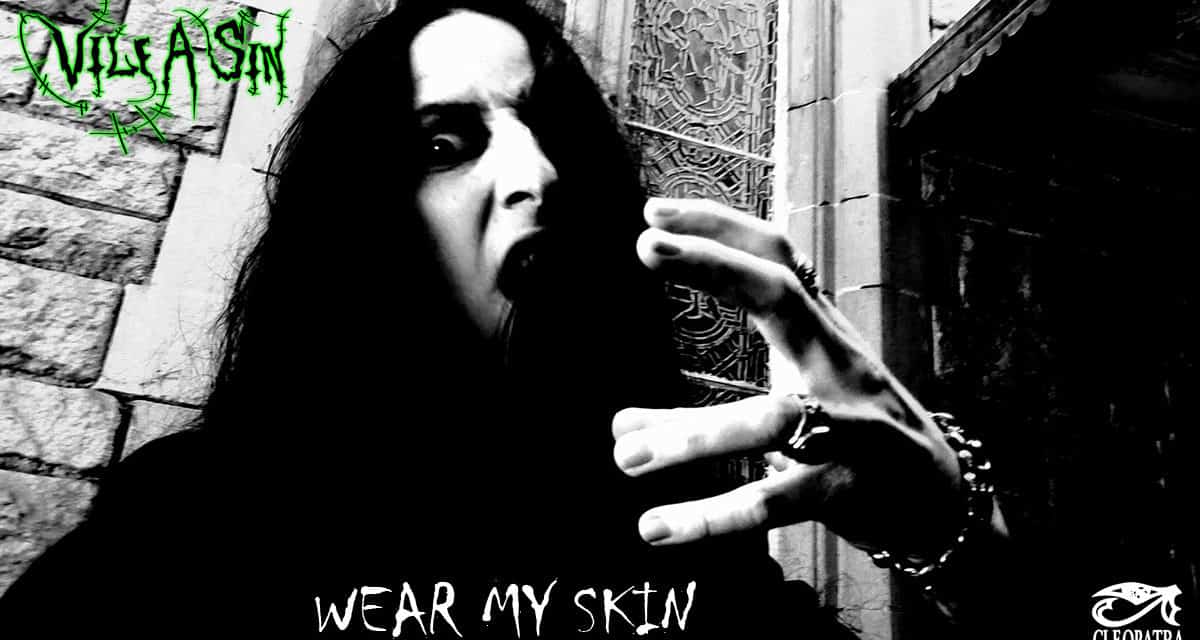 VILE A SIN Releases Official Music Video for “Wear My Skin”