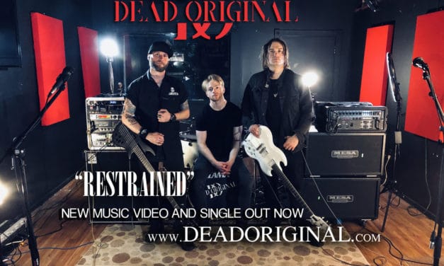 DEAD ORIGINAL Releases Official Music Video for “Restrained”