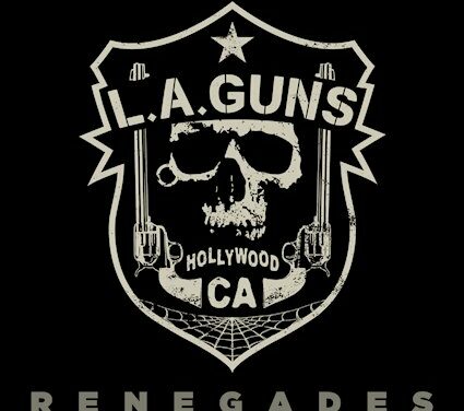 L.A. GUNS New Album “Renegades” Is Available NOW!